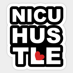 NICU Nurse Hustle Sticker